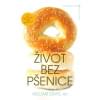zivot bez psenice zivot bez psenice